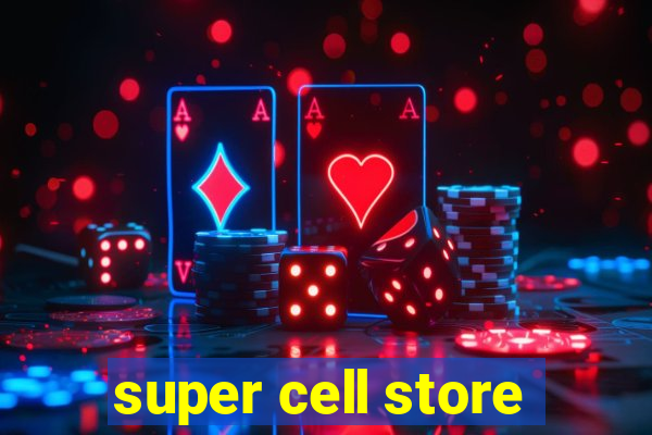 super cell store